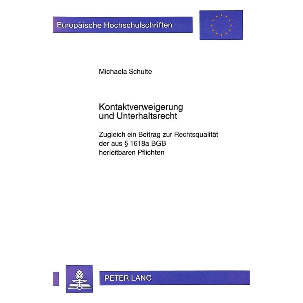 Peter Lang Kontaktverweigerung und Unterhaltsrecht (Deutsch, Softcover, Michaela Schulte) (56035579)