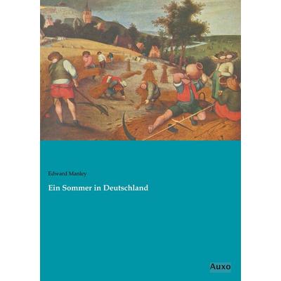 Ein Sommer in Deutschland, Taschenbuch von Edward Manley, Auxo, 978-3-95622-256-6