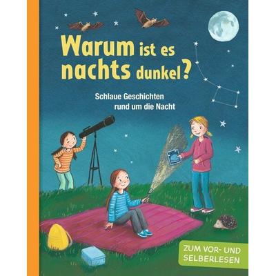 Warum ist es nachts dunkel?, Gebundene Ausgabe von , Ullmann Medien, 978-3-7415-1312-1