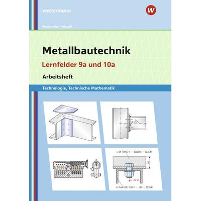 Metallbautechnik: Technologie, Technische Mathematik, Taschenbuch von Gertraud Moosmeier,Werner Reuschl, Westermann Berufliche Bildung,