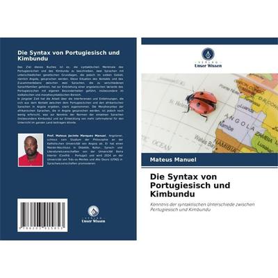 Manuel, M: Syntax von Portugiesisch und Kimbundu, Taschenbuch von Mateus Manuel, Verlag Unser Wissen, 978-620-3-91585-3