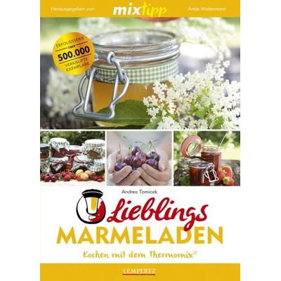 mixtipp Lieblings-Marmeladen: Kochen mit dem Thermomix, Taschenbuch von Andrea Tomicek, Lempertz Edition und Verlagsbuchhandlung, 978-3-96058-091-1