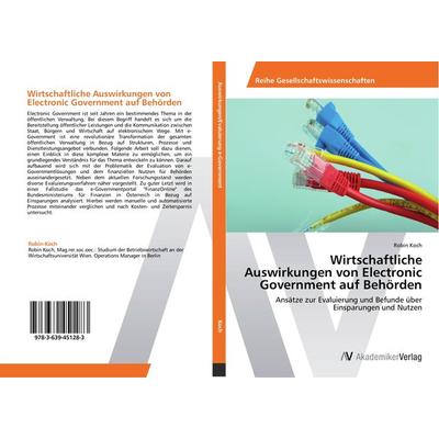 Wirtschaftliche Auswirkungen von Electronic Government auf Behörden, Taschenbuch von Robin Koch, AV Akademikerverlag, 978-3-639-45128-3
