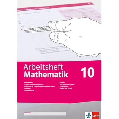 Arbeitsheft Mathematik 10. LGS, quadratische Gleichungen, Potenzen, Trigonometrie, Körper, Wachstumsprozesse, Funktionen, Daten, Zufall,