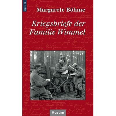 Kriegsbriefe der Familie Wimmel, Taschenbuch von Margarete Böhme, Husum Druck- und Verlagsgesellschaft, 978-3-89876-927-3