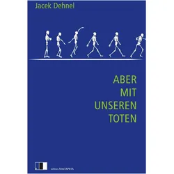 Aber mit unseren Toten, Belletristik von Jacek Dehnel