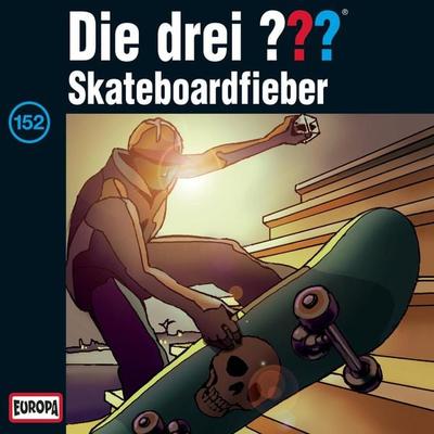 Folge 152: Die drei ??? im Skateboardfieber - Andre Minninger,Ben Nevis, Audio, 4064066641573