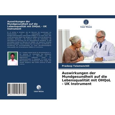 Auswirkungen der Mundgesundheit auf die Lebensqualität mit OHQoL - UK Instrument, Taschenbuch von Pradeep Yalamanchili, Verlag Unser Wissen,