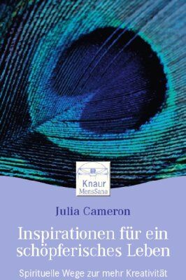 Julia Cameron - Inspirationen für ein schöpferisches Leben: Spirituelle Wege zu mehr Kreativität: Spirtuelle Wege zu mehr Kreativität - Preis vom 09.10.2026 07:28:09 h