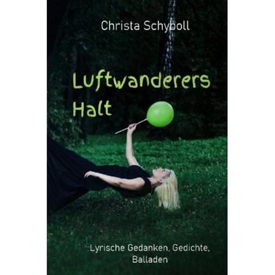 Luftwanderers Halt, Taschenbuch von Christa Schyboll, Epubli, 978-3-7541-4184-7
