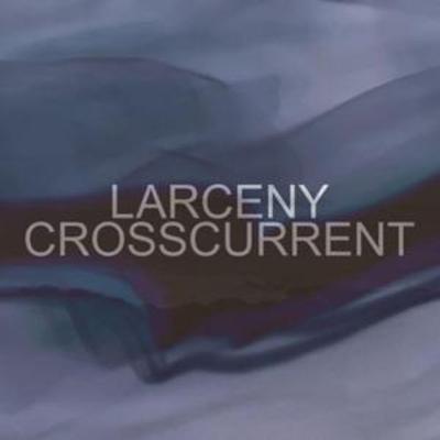 Crosscurrent - Larceny, CD