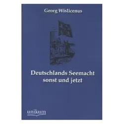 Deutschlands Seemacht sonst und jetzt, Fachbücher von Georg Wislicenus