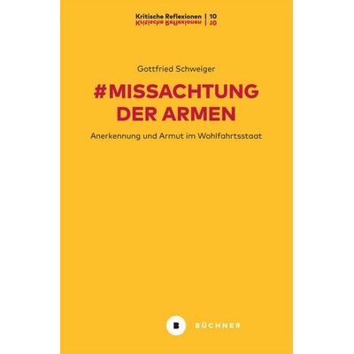 & Missachtung der Armen, Taschenbuch von Gottfried Schweiger, Büchner, 978-3-96317-445-2
