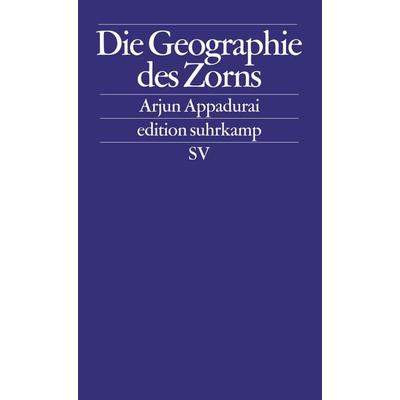 Die Geographie des Zorns, Taschenbuch von Arjun Appadurai, Suhrkamp, 978-3-518-12541-0