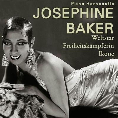 Josephine Baker - Mona Horncastle, Audio, 9783863527976