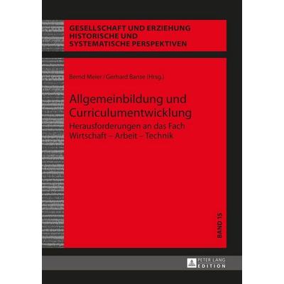 Allgemeinbildung und Curriculumentwicklung, Gebundene Ausgabe von , Peter Lang GmbH, Internationaler Verlag der Wissenschaften, 978-3-631-66541-1