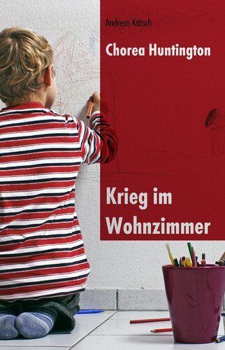Andreas Kätsch - Chorea Huntington - Krieg im Wohnzimmer - Preis vom 09.10.2026 07:28:09 h