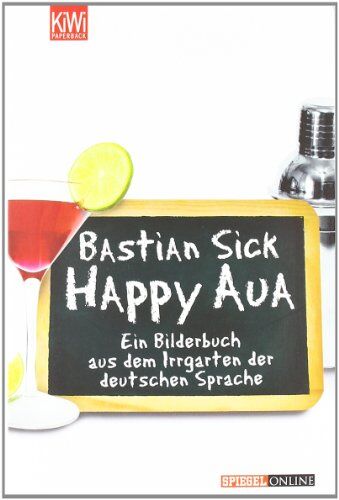 Bastian Sick - Happy Aua: Ein Bilderbuch aus dem Irrgarten der deutschen Sprache - Preis vom 15.10.2026 23:06:25 h