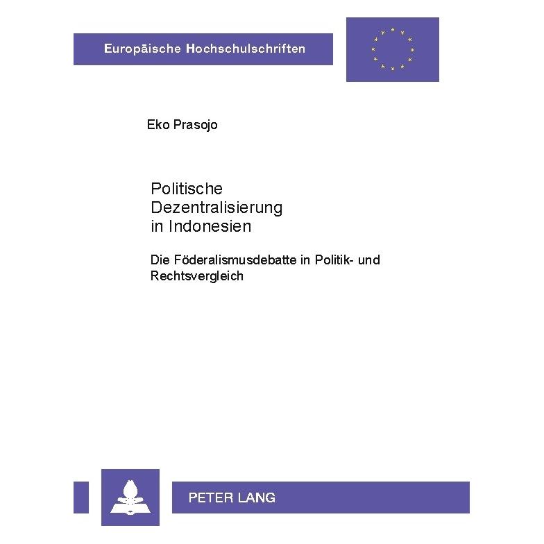 Peter Lang Politische Dezentralisierung in Indonesien (Deutsch, Eko Prasojo, 2003) (8239229)