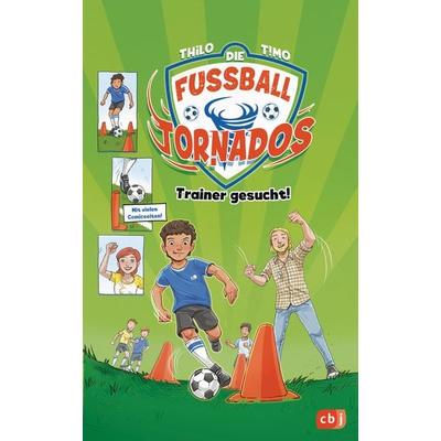 Die Fußball-Tornados - Trainer gesucht!, Gebundene Ausgabe von Thilo, CBJ, 978-3-570-17733-4