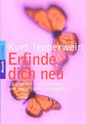 Kurt Tepperwein - Erfinde dich neu: 12 Chancen zum privaten und beruflichen Neubeginn - Preis vom 05.10.2026 03:47:11 h