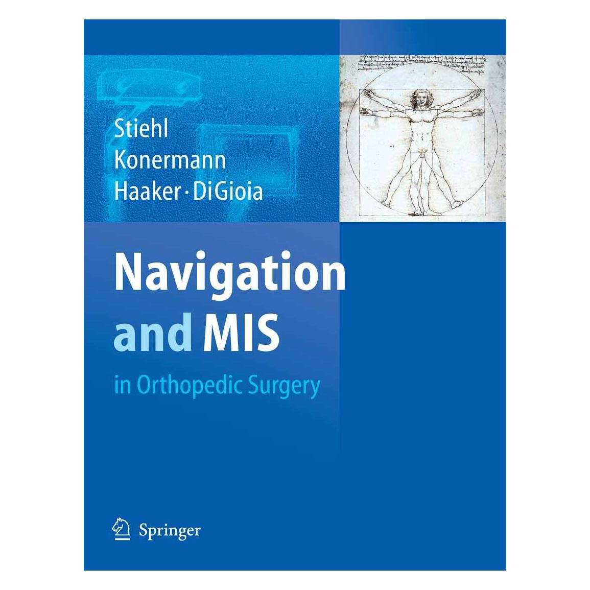 Springer Navigation and MIS in Orthopaedic Surg. (Englisch, Hardcover, Anthony M. DiGioia, James B. Stiehl, Rolf G. Haaker, Werner H. Konermann) (9783540366904)