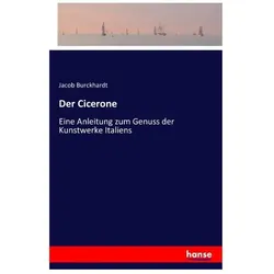 Der Cicerone, Belletristik von Jacob Burckhardt