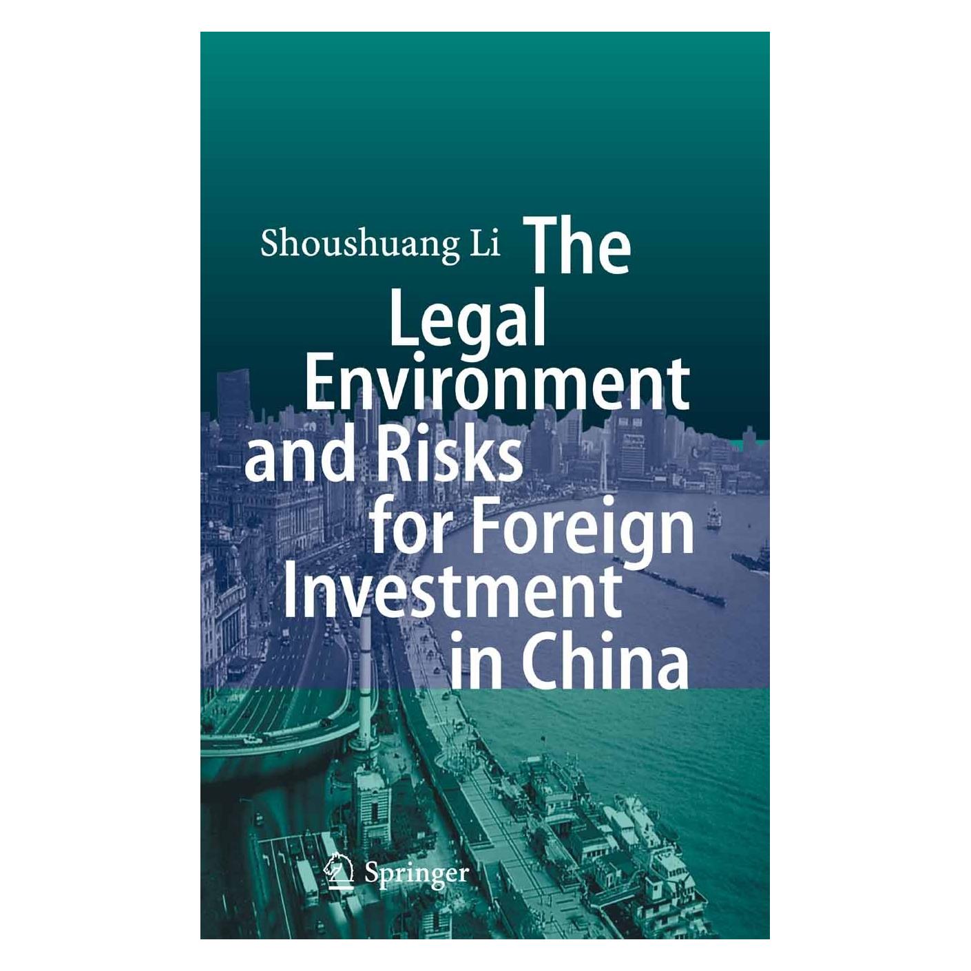 Springer The Legal Environment and Risks for Foreign Investment in China (Englisch, Shoushuang Li, 2007) (9783540483748)