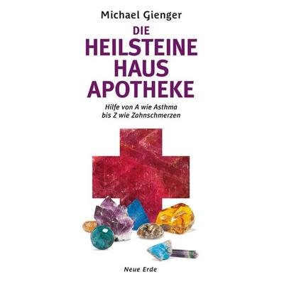 Die Heilsteine Hausapotheke, Taschenbuch von Michael Gienger, Neue Erde, 978-3-89060-078-9