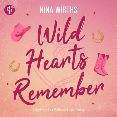 Wild Hearts Remember | Ein Second Chances Cowboy Romance Hörbuch - Nina Wirths, Audio, 9783690907361