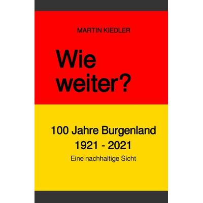 Wie weiter?, Taschenbuch von Martin Kiedler, Epubli, 978-3-7549-3163-9