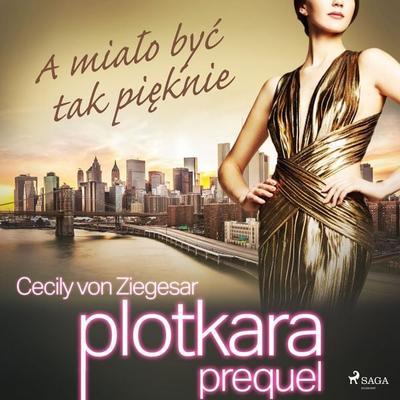 Plotkara: Prequel 2: A miało być tak pięknie - Cecily Ziegesar, Audio, 9788726695472