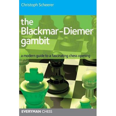 The Blackmar Diemer Gambit, Taschenbuch von Christoph Scheerer, Gloucester Publishers Plc, 978-1-85744-598-5