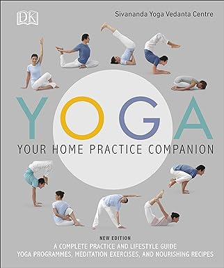 DK Yoga Your Home Practice Companion by Sivananda Yoga Vedanta Centre - Hardback Yoga Guide with Asanas, Breathing, Diet & Meditation