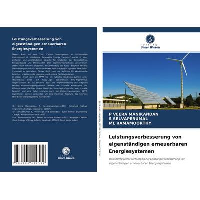 Leistungsverbesserung von eigenständigen erneuerbaren Energiesystemen, Taschenbuch von P. Veera Manikandan,S. Selvaperumal,Ml Ramamoorthy, Verlag