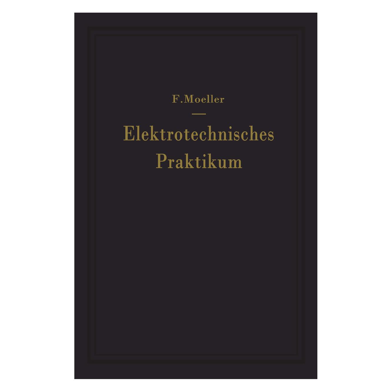 Springer Elektrotechnisches Praktikum (Deutsch, Softcover, F. Moeller) (8553337)