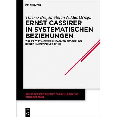 Ernst Cassirer in systematischen Beziehungen, Gebundene Ausgabe von , De Gruyter, 978-3-11-054892-1