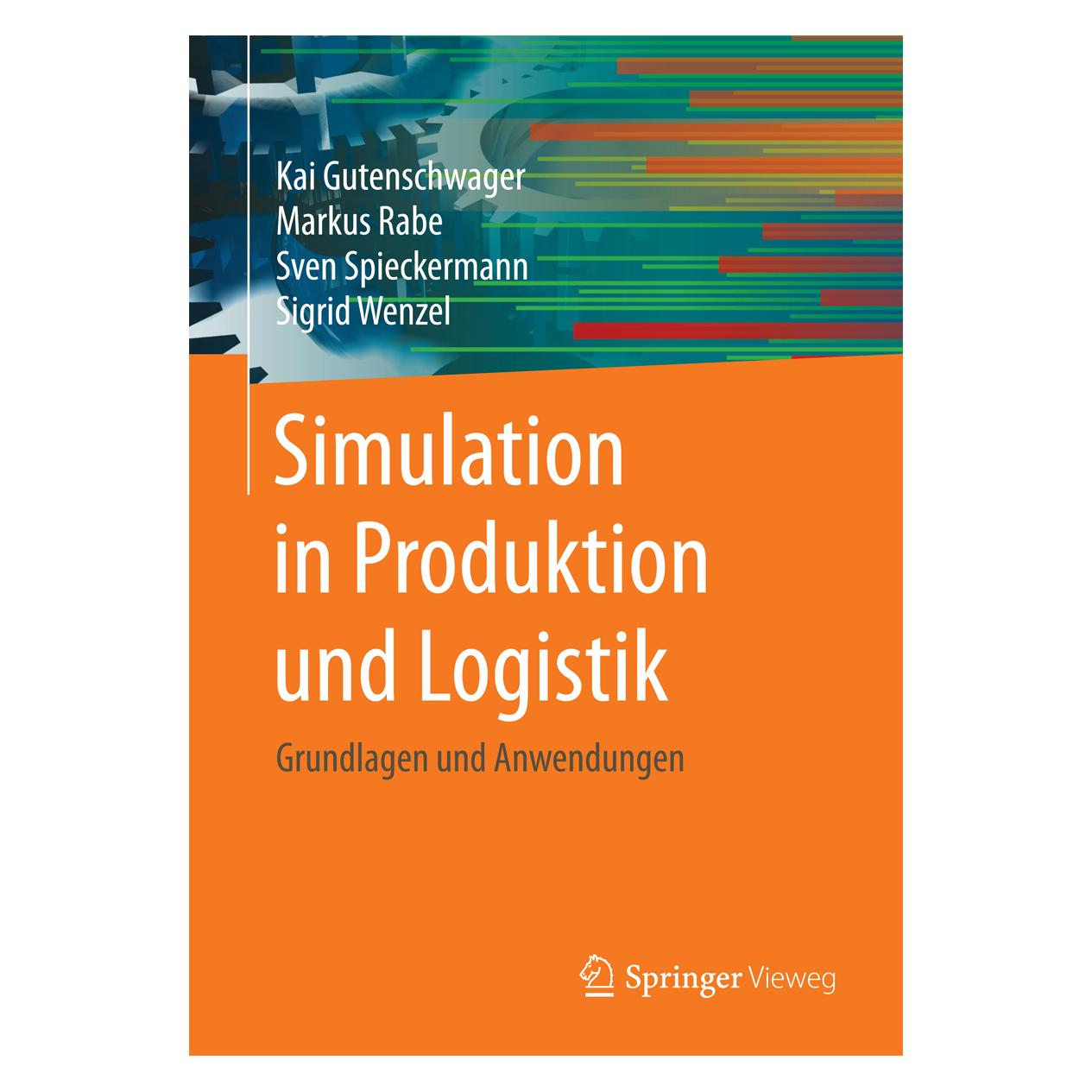 Springer Simulation in Produktion und Logistik (Deutsch, Softcover, Kai Gutenschwager, Markus Rabe, Sigrid Wenzel, Sven Spieckermann) (7341653)