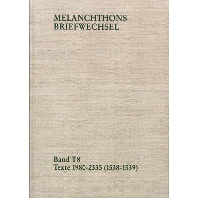 Melanchthons Briefwechsel / Band T 8: Texte 1980-2335 (1538–1539), Gebundene Ausgabe von Philipp Melanchthon, Frommann-holzboog, 978-3-7728-2440-1