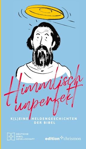 Sven Bigl - Himmlisch unperfekt: K(l)eine Heldengeschichten der Bibel. Biblische Geschichten mit Humor: Große Vorbilder mit kleinen Schwächen - Preis vom 09.10.2026 07:28:09 h