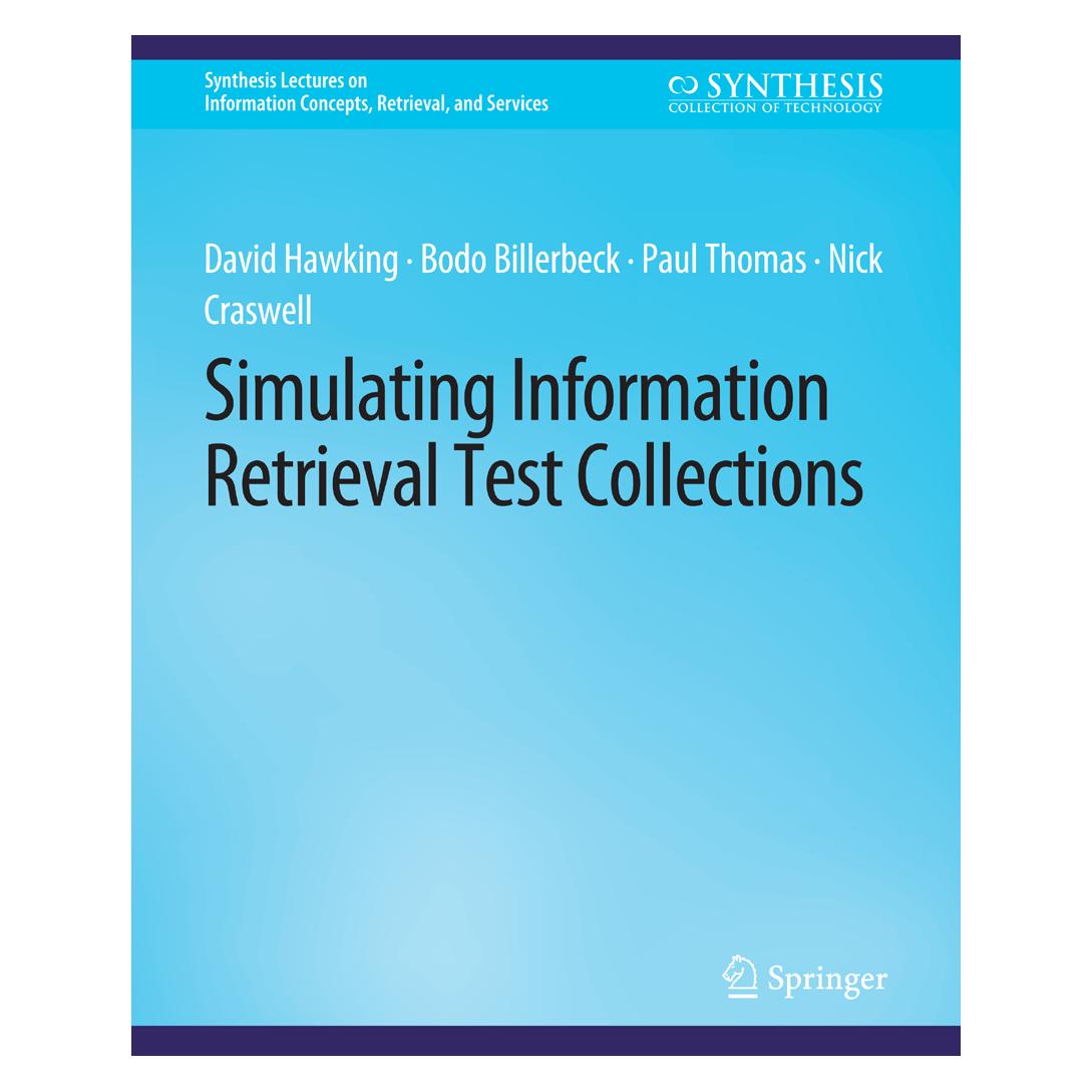 Springer Simulating Information Retrieval Test Collections (Englisch, Bodo Billerbeck, David Hawking, Nick Craswell, Paul Thomas) (56863486)