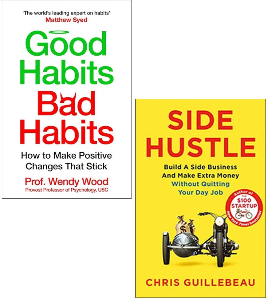 Pan Macmillan Side Hustle & Good Habits, Bad Habits 2 Books Collection Set by Chris Guillebeau & Wendy Wood - Paperback - Adult Non Fiction - Money & Habits Bundle