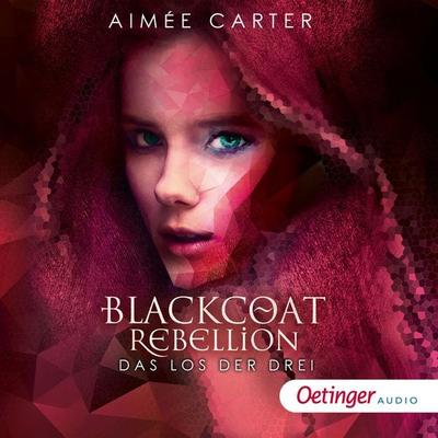 Blackcoat Rebellion 1. Das Los der Drei - Aimée Carter, Audio, 9783837367218