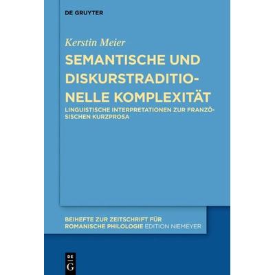 Semantische und diskurstraditionelle Komplexität, Gebundene Ausgabe von Kerstin Meier, De Gruyter, 978-3-11-065383-0