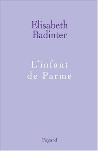 Elisabeth Badinter - L'infant de Parme - Preis vom 09.10.2026 07:28:09 h