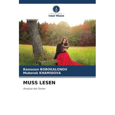 MUSS LESEN, Taschenbuch von Ramazon Bobokalonov,Muborak Khamidova, Verlag Unser Wissen, 978-620-4-49838-6