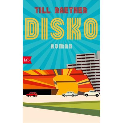 Disko, Gebundene Ausgabe von Till Raether, btb