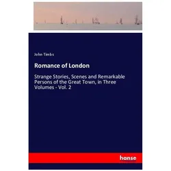 Romance of London, Belletristik von John Timbs
