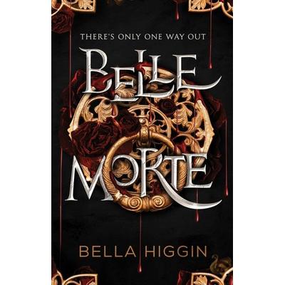 Belle Morte, Gebundene Ausgabe von Bella Higgin, Macmillan US, 978-1-989365-89-2