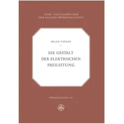 Die Gestalt der Elektrischen Freileitung, Fachbücher von M. Vidmar, Milan Vidmar